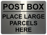 1476 POST BOX PLACE LARGE PARCELS HERE Metal Aluminium Plaque Sign Door House