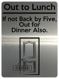 1520 Out to Lunch If not Back by Five, Out for Dinner Also Funny Metal Aluminium Plaque Sign