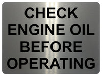 1325 CHECK ENGINE OIL BEFORE OPERATING Metal Aluminium Plaque Sign Garage Car