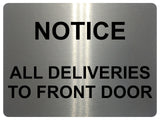 1464 NOTICE ALL DELIVERIES TO FRONT DOOR Metal Aluminium Plaque Sign Door House