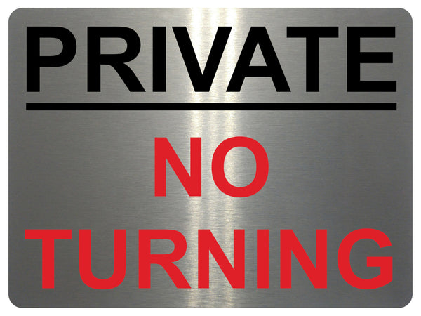 1314 PRIVATE NO TURNING Metal Aluminium Plaque Sign Door Gate Wall House Road