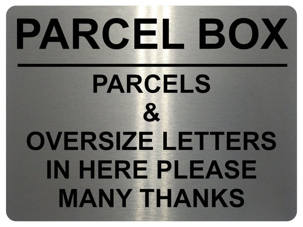 1516 PARCEL BOX PARCELS & OVERSIZE LETTERS IN HERE Metal Aluminium Plaque Sign