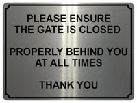 1447 PLEASE ENSURE THE GATE IS CLOSED Metal Aluminium Plaque Sign Door House