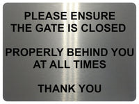 1446 PLEASE ENSURE THE GATE IS CLOSED Metal Aluminium Plaque Sign Door House