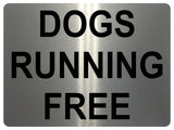 1339 DOGS RUNNING FREE Safety Metal Aluminium Plaque Sign Door Gate Garden House