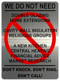 1347 WE DO NOT NEED Funny Metal Aluminium Plaque Sign Door Gate Wall House