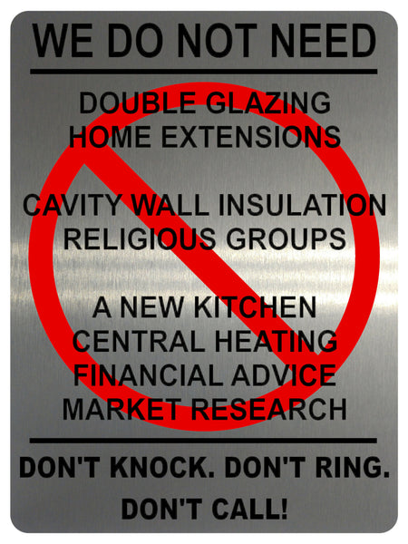 1347 WE DO NOT NEED Funny Metal Aluminium Plaque Sign Door Gate Wall House