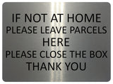 1430 IF NOT AT HOME PLEASE LEAVE PARCELS HERE Metal Aluminium Plaque Sign Box