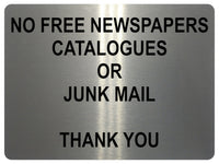 1313 NO FREE NEWSPAPERS CATALOGUES OR JUNK MAIL Metal Aluminium Plaque Sign Door