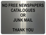 1313 NO FREE NEWSPAPERS CATALOGUES OR JUNK MAIL Metal Aluminium Plaque Sign Door