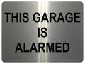 1328 THIS GARAGE IS ALARMED Safety Metal Aluminium Plaque Sign Door Gate Wall