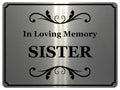 1433 In Loving Memory SISTER Memorial Funeral Remembering Metal Aluminium Plaque Sign