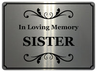 1433 In Loving Memory SISTER Memorial Funeral Remembering Metal Aluminium Plaque Sign