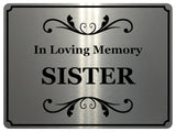 1433 In Loving Memory SISTER Memorial Funeral Remembering Metal Aluminium Plaque Sign