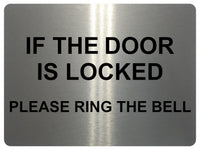 1321 IF THE DOOR IS LOCKED PLEASE RING THE BELL Metal Aluminium Plaque Sign Gate