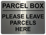 1483 PARCEL BOX LEAVE PARCELS HERE Metal Aluminium Plaque Sige House Office Door