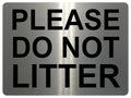 1478 PLEASE DO NOT LITTER Metal Aluminium Plaque Sige House Office Dump Rubbish
