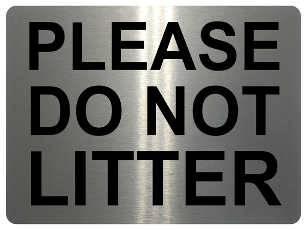 1478 PLEASE DO NOT LITTER Metal Aluminium Plaque Sige House Office Dump Rubbish