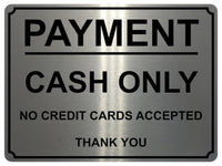 1445 PAYMENT CASH ONLY NO CREDIT CARDS ACCEPTED Metal Aluminium Plaque Sign