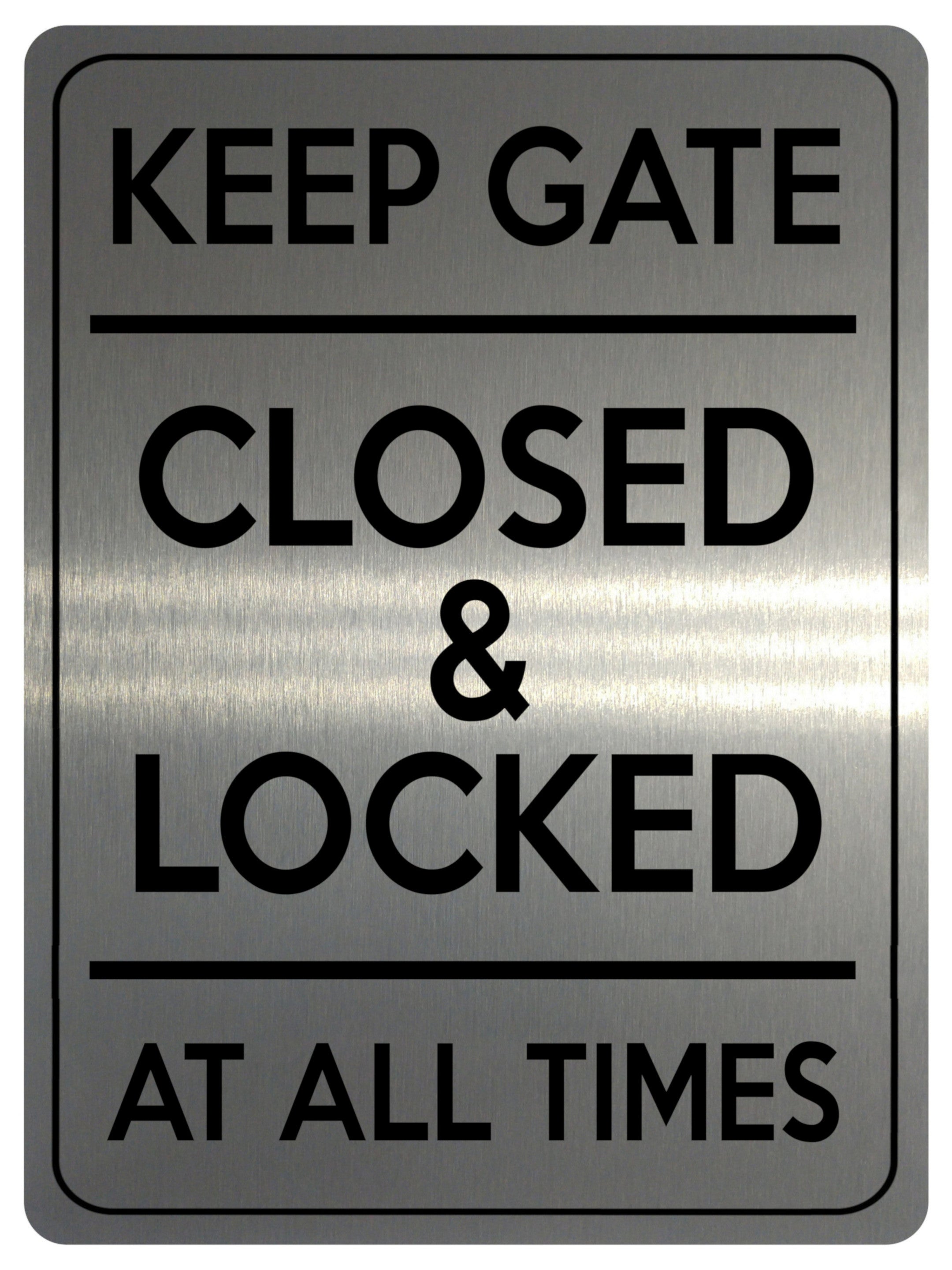 1521 KEEP GATE CLOSED & LOCKED AT ALL TIMES Metal Aluminium Plaque Sign Door