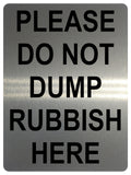 1475 PLEASE DO NOT DUMP RUBBISH HERE Metal Aluminium Plaque Sign Door House