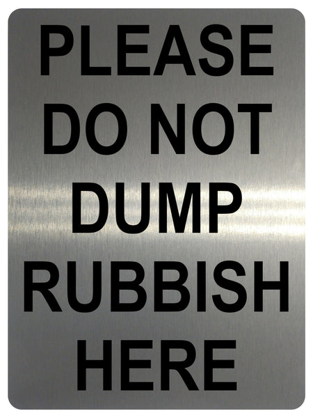 1475 PLEASE DO NOT DUMP RUBBISH HERE Metal Aluminium Plaque Sign Door House