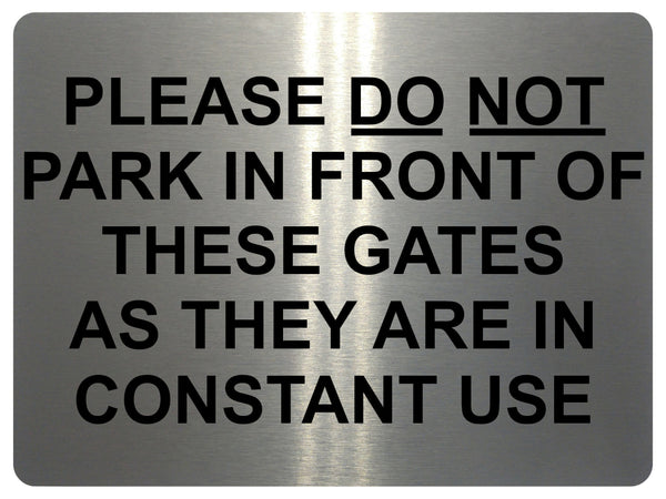 1452 PLEASE DO NOT PARK IN FRONT OF THIS GATE Metal Aluminium Plaque Sign House