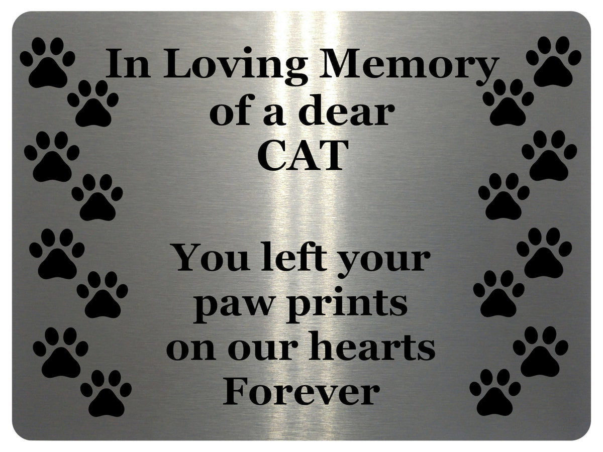 1418 In Loving Memory of a dear CAT Memorial Remembering Metal Aluminium Plaque Sign