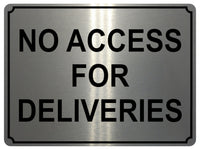 1361 NO ACCESS FOR DELIVERIES Metal Aluminium Plaque Sign Door Gate Warehouse