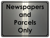 1375 Newspapers and Parcels Only Metal Aluminium Plaque Sign House Office Door