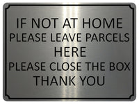 1431 IF NOT AT HOME PLEASE LEAVE PARCELS HERE Metal Aluminium Plaque Sign Box