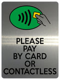 1625 PLEASE PAY BY CARD OR CONTACTLESS Metal Aluminium Plaque Sign Shop Pub