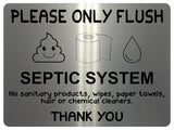 1414 SEPTIC SYSTEM Please Only Flush Metal Aluminium Plaque Sign Toilet Bathroom