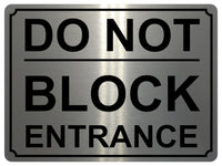 1342 DO NOT BLOCK ENTRANCE Metal Aluminium Plaque Sign Door Gate House Office