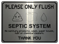 1415 SEPTIC SYSTEM Please Only Flush Metal Aluminium Plaque Sign Toilet Bathroom