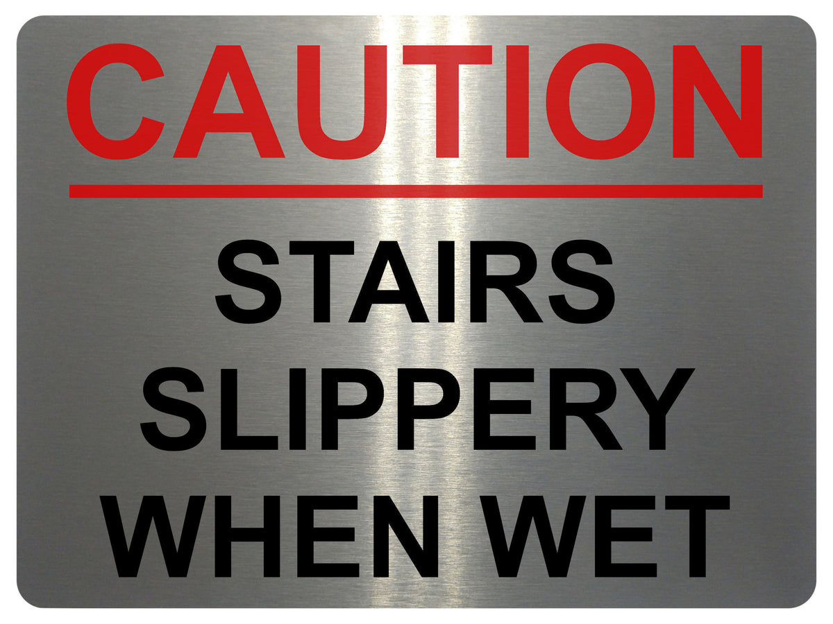1454 CAUTION STAIRS SLIPPERY WHEN WET Safety Metal Aluminium Plaque Sign House