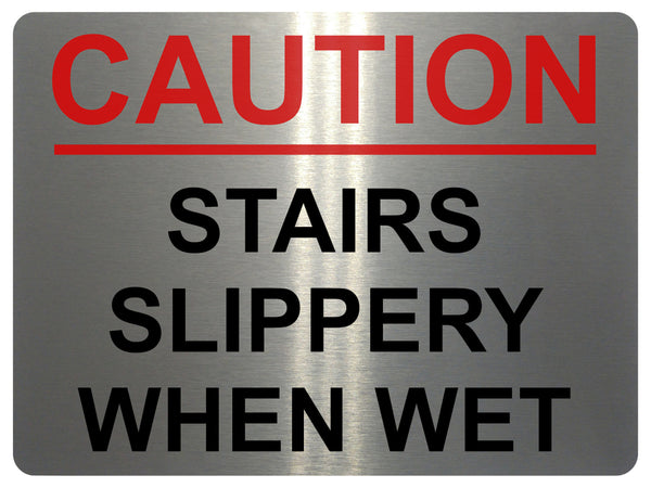 1454 CAUTION STAIRS SLIPPERY WHEN WET Safety Metal Aluminium Plaque Sign House