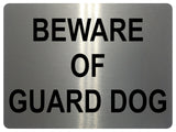 1322 BEWARE OF GUARD DOG Metal Aluminium Plaque Sign Gate Door House Garden