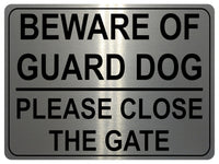 1320 BEWARE OF GUARD DOG PLEASE CLOSE THE GATE Metal Aluminium Plaque Sign House