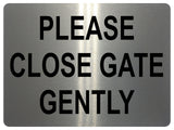 1506 PLEASE CLOSE GATE GENTLY Metal Aluminium Plaque Sige House Office Door