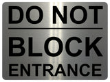 1341 DO NOT BLOCK ENTRANCE Metal Aluminium Plaque Sign Door Gate House Office