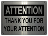 1367 ATTENTION THANK YOU FOR YOUR ATTENTION Funny Metal Aluminium Plaque Sign