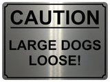 1359 CAUTION LARGE DOGS LOOSE! Safety Metal Aluminium Plaque Sign Door Gate Garden