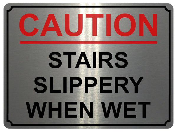 1455 CAUTION STAIRS SLIPPERY WHEN WET Safety Metal Aluminium Plaque Sign House