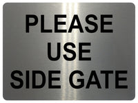 1489 PLEASE USE SIDE GATE Metal Aluminium Plaque Sige House Office Door Garden