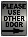 618 PLEASE USE OTHER DOOR DIRECTION ARROW RIGHT Metal Aluminium Plaque Sign House Office Pub Shop