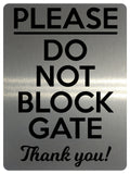 1734 PLEASE DO NOT BLOCK GATE Thank you! Metal Aluminium Plaque Sign
