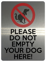 1716 PLEASE DO NOT EMPTY YOUR DOG HERE Funny Metal Aluminium Plaque Sign