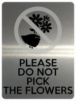 1758 PLEASE DO NOT PICK THE FLOWERS Garden Metal Aluminium Plaque Sign