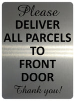 1674 PLEASE DELIVER ALL PARCELS TO FRONT DOOR Metal Aluminium Plaque Sign